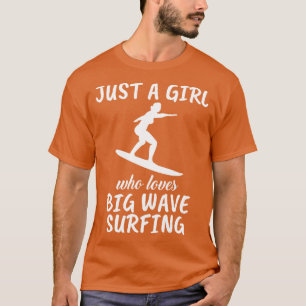 T-shirt Juste Une Fille Qui Aime Le Big Wave Surf