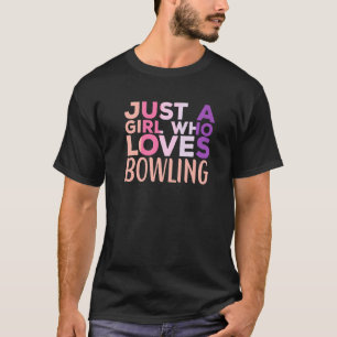 T-shirt Juste Une Fille Qui Aime Le Bowling Bowler Bowl S