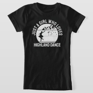 T-Shirt Juste une fille qui aime le cadeau de danse highla