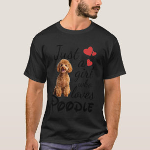 T-shirt Juste une fille qui aime le chien caniche drôle pr