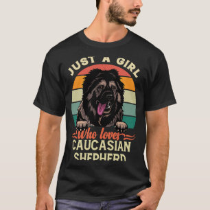 T-shirt Juste une fille qui aime le chien pasteur caucasie