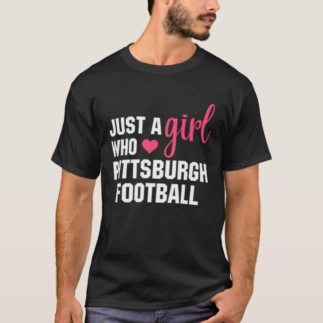 T-shirt Juste Une Fille Qui Aime Le Football De Pittsburgh (Devant)