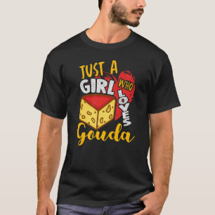 T-shirt Juste Une Fille Qui Aime Le Fromage Gouda Aimer