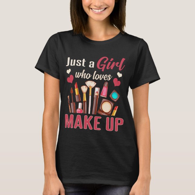 T-shirt Juste Une Fille Qui Aime Le Maquillage Artiste De  (Devant)