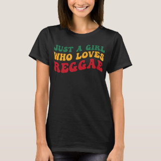 T-shirt Juste Une Fille Qui Aime Le Reggae Femmes Super Ra