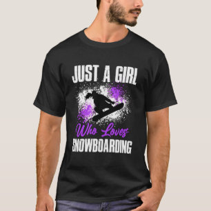 T-shirt Juste Une Fille Qui Aime Le Snowboard