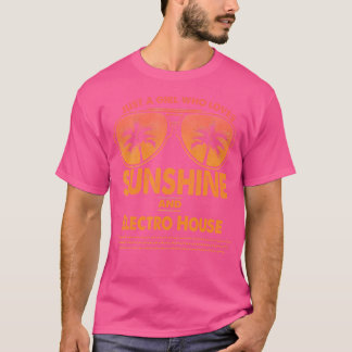 T-shirt Juste Une Fille Qui Aime Le Soleil Et Electro Hous