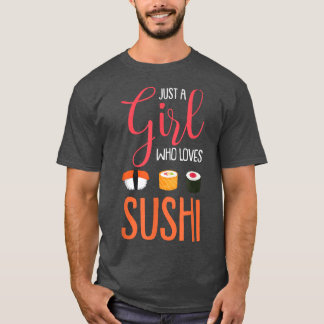 T-shirt Juste Une Fille Qui Aime Le Sushi Amoureux Asiatiq