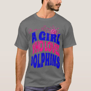 T-shirt Juste une fille qui aime les amoureux des dauphins