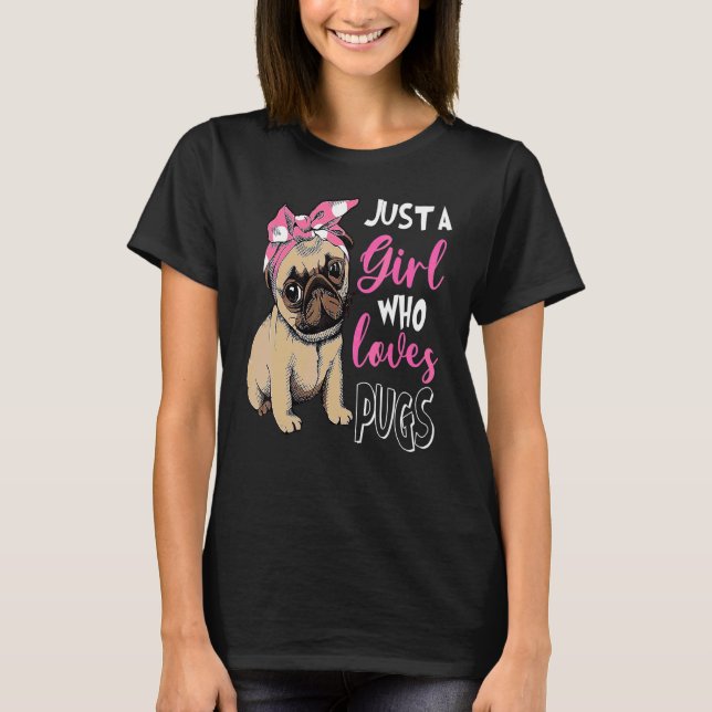 T-shirt Juste Une Fille Qui Aime Les Chiens Pug Mignons (Devant)