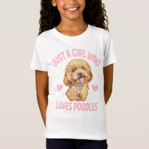 T-Shirt Juste une fille qui aime les chiots de caniche des