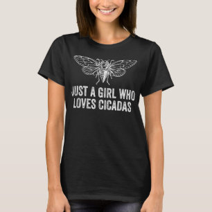 T-shirt Juste une fille qui aime les Cicadas