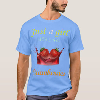 T-shirt Juste une fille qui aime les fraises