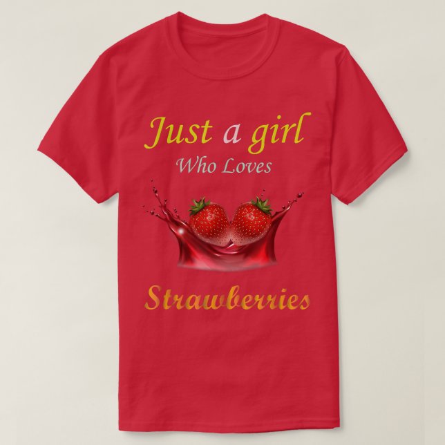 T-shirt Juste une fille qui aime les fraises (Design devant)