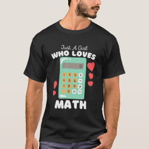 T-shirt Juste Une Fille Qui Aime Les Maths Mignonnes Les M