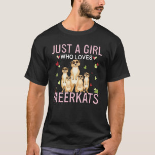 T-shirt Juste Une Fille Qui Aime Les Meerkats Les Filles M