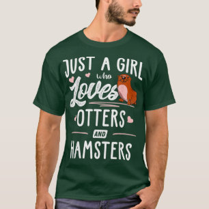 T-shirt Juste Une Fille Qui Aime Les Otters Et Hamsters Ca