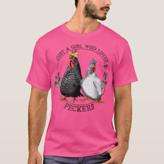 T-shirt Juste Une Fille Qui Aime Les Peckers Poulet Lady A