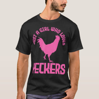 T-shirt Juste Une Fille Qui Aime Les Peckers Poulet Poulet