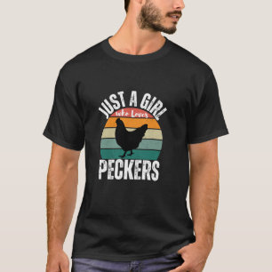 T-shirt Juste Une Fille Qui Aime Les Peckers Poulet T Chem
