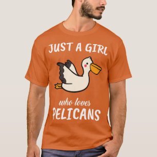 T-shirt Juste une fille qui aime les pélicans
