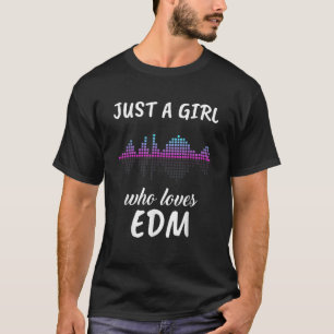 T-shirt Juste une fille qui aime les vêtements EDM danse é