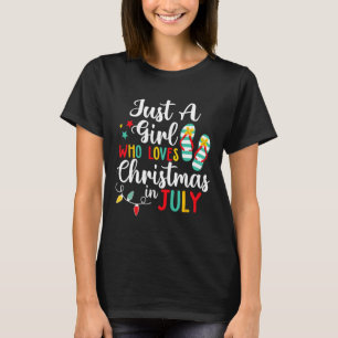 T-shirt Juste Une Fille Qui Aime Noël En Juillet Été Être