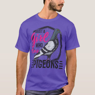 T-shirt Juste une fille qui aime Pigeons pigeons passionné