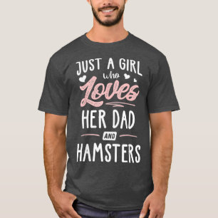 T-shirt Juste Une Fille Qui Aime Son Père Et Hamsters Cade