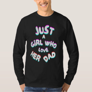 T-shirt Juste Une Fille Qui Aime Son Père Mignonne Pas Mon
