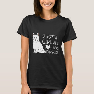 T-shirt Juste Une Fille Qui Aime Son Yorkshire Blanc Terri