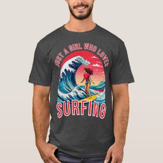 T-shirt Juste une fille qui aime surfer sur l'océan Amoure