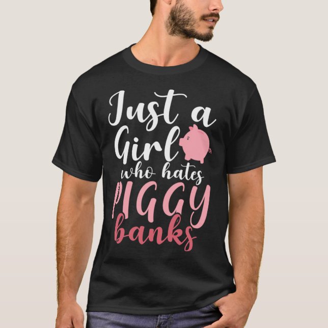 T-shirt Juste Une Fille Qui Hait Les Banques De Piggy 1 (Devant)