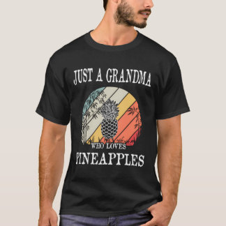 T-shirt Juste Une Grand-Mère Qui Aime Les Ananas Cadeau