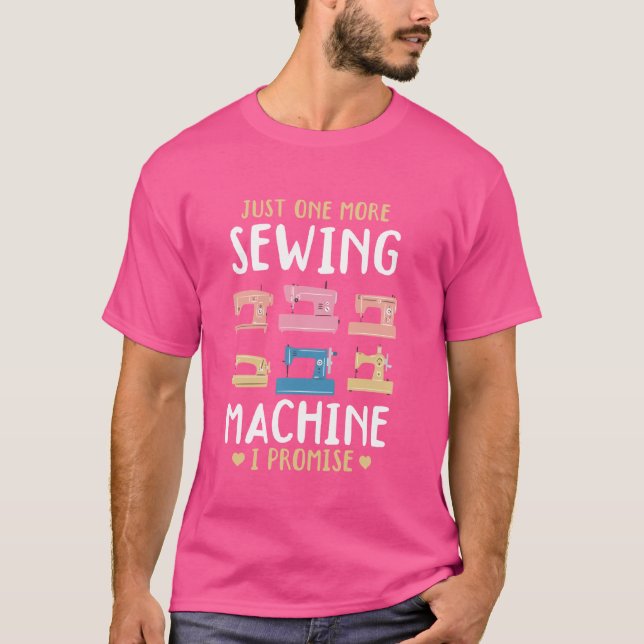 T-shirt Juste une machine à coudre de plus je promets - Dr (Devant)
