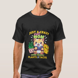 T-shirt Juste Une Maman De Chat Fou Qui Aime Les Plante Ta