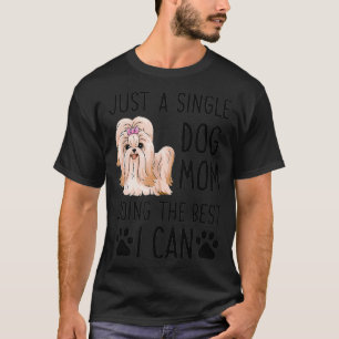 T-shirt Juste Une Maman De Chien Faisant Le Mieux Que Je P