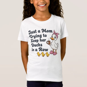 T-Shirt Juste une maman essayant de garder ses canards en 