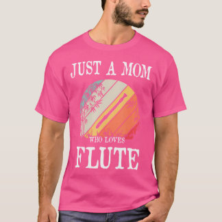 T-shirt Juste Une Maman Qui Aime La Flûte