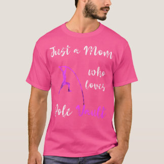 T-shirt Juste une maman qui aime Pole Vault Mama Pole Vaul