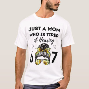 T-shirt Juste une maman qui est fatiguée d'entendre 67 mèm