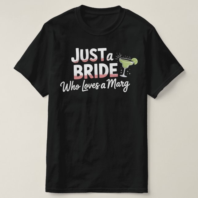 T-shirt Juste une mariée qui aime les marg l enterrement d (Design devant)