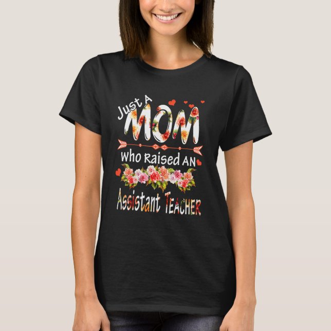 T-shirt Juste Une Mère Lève Une Fleurs D'Enseignant Adjoin (Devant)
