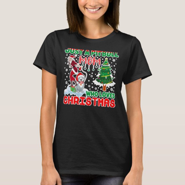 T-shirt Juste Une Mère Pitbull Qui Aime Noël (Devant)
