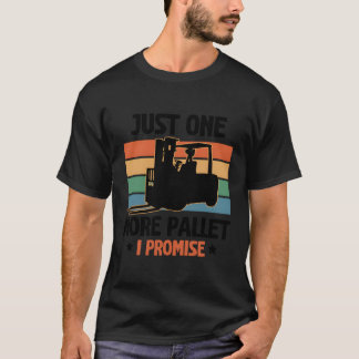 T-shirt Juste Une Palette De Plus Je Promets Opérateur De