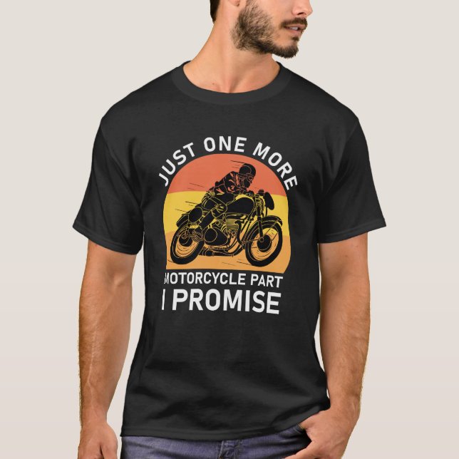 T-shirt juste une partie de moto de plus je promet (Devant)