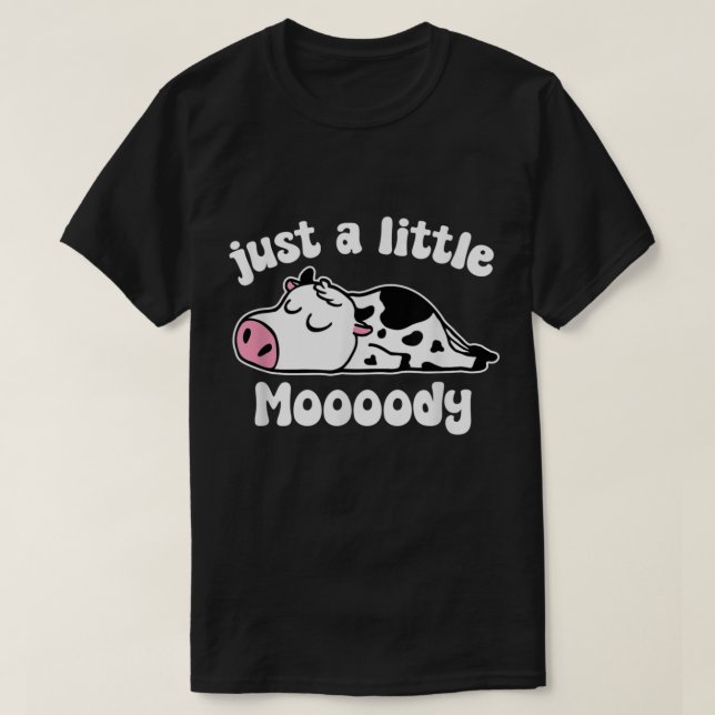 T-shirt Juste Une Petite Vache Moody, Jolie Vache Sleepy,  (Design devant)