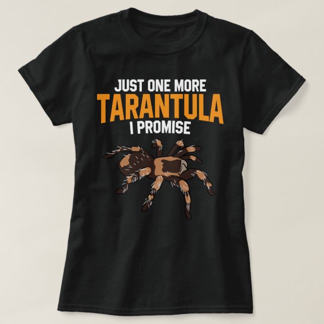 T-shirt Juste Une Tarantula De Plus Je Promets Funny Spide (Design devant)