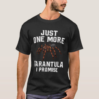 T-shirt Juste Une Tarantula De Plus Je Promets Funny Taran