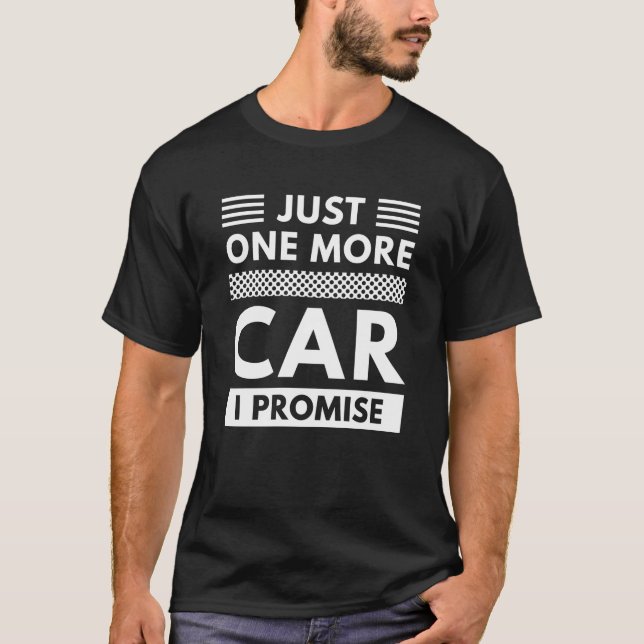 T-shirt Juste Une Voiture De Plus Je Promets (Devant)